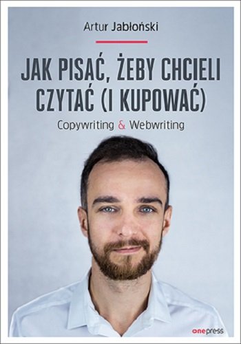 ”Jak pisać, żeby chcieli czytać (i kupować)”